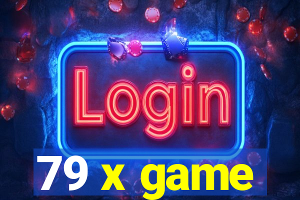 79 x game